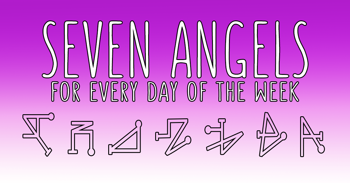 Seven Angels for Every Day of the Week