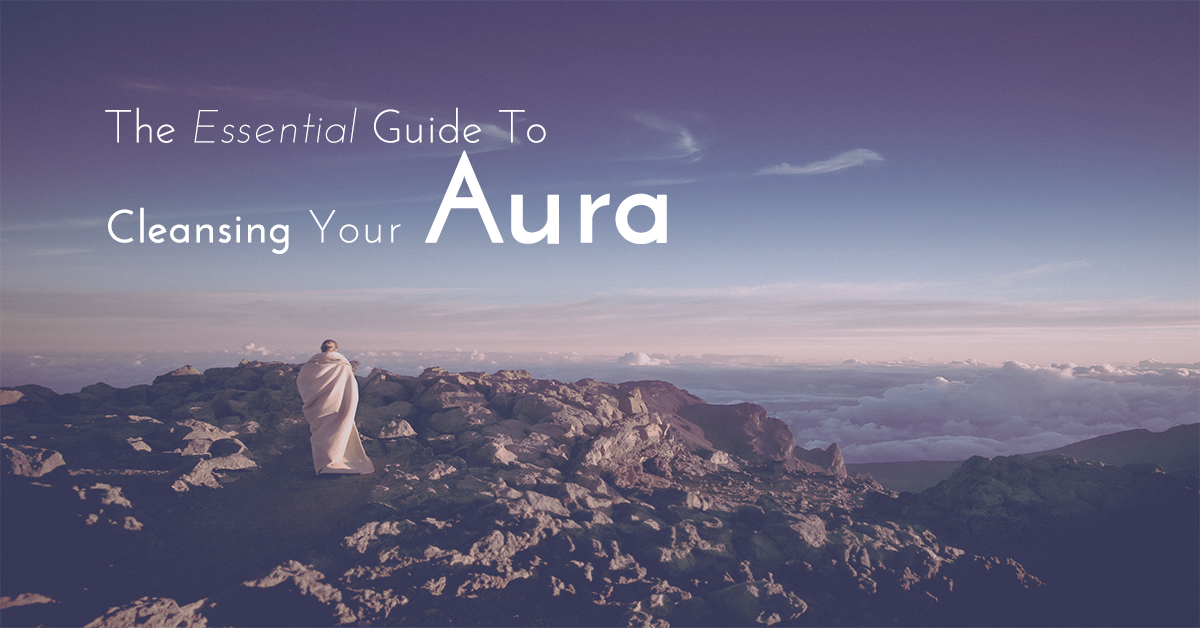The Essential Guide to Cleansing Your Aura