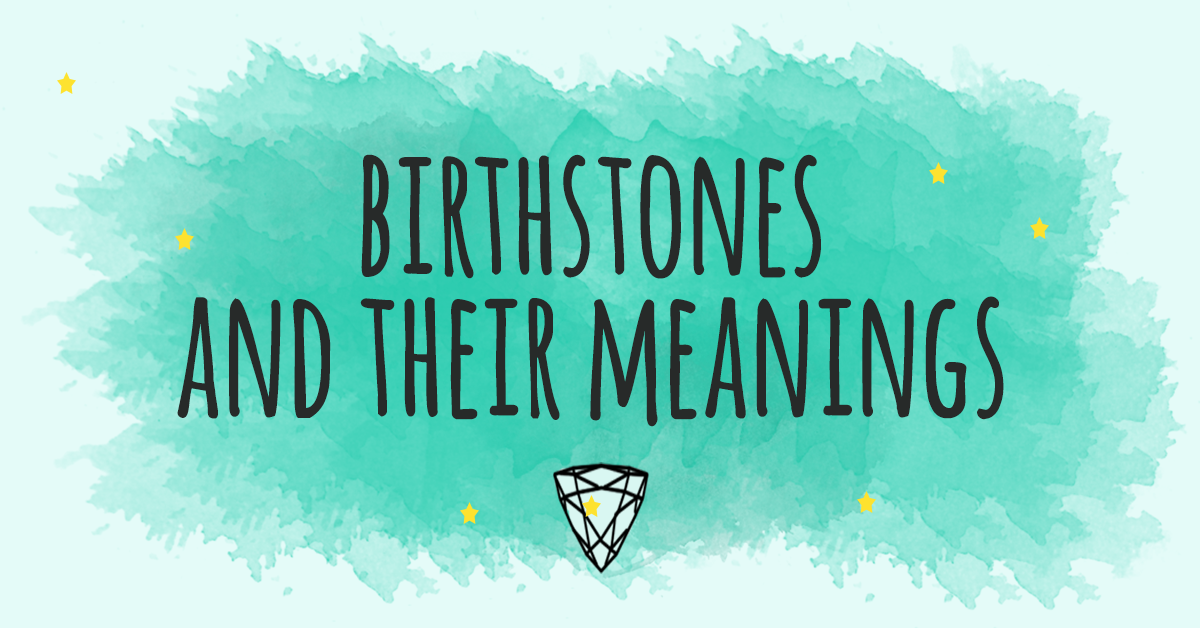 Birthstones and Their Meanings
