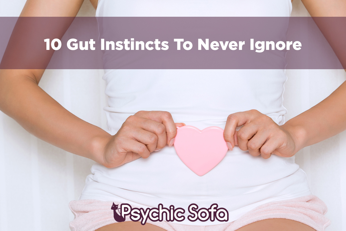 10 Gut Instincts To Never Ignore