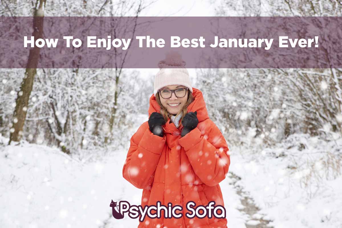 How To Enjoy The Best January Ever