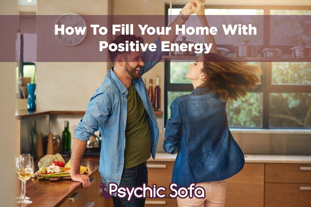 How To Fill Your Home With Positive Energy