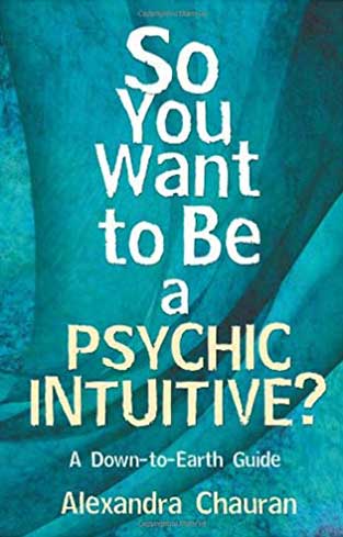 So You Want to Be a Psychic Intuitive?